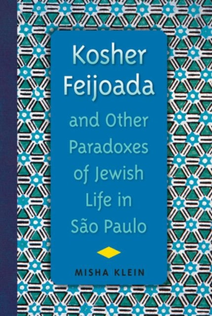 Kosher Feijoada and Other Paradoxes of Jewish
