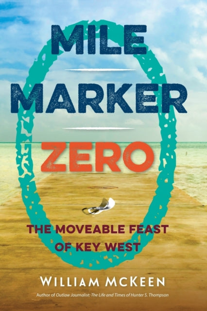 Mile Marker Zero: The Moveable Feast of Key West