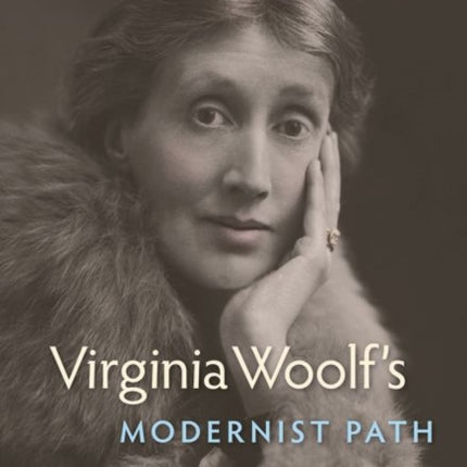 Virginia Woolf's Modernist Path: Her Middle Diaries and the Diaries She Read