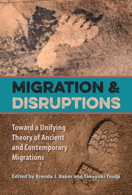 Migration and Disruptions  Toward a Unifying Theory of Ancient and Contemporary Migrations