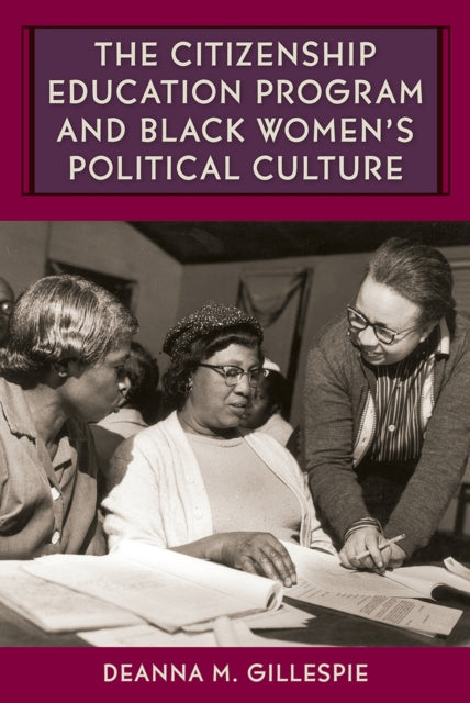 The Citizenship Education Program and Black Women's Political Culture