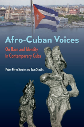 Afro-Cuban Voices: On Race and Identity in Contemporary Cuba