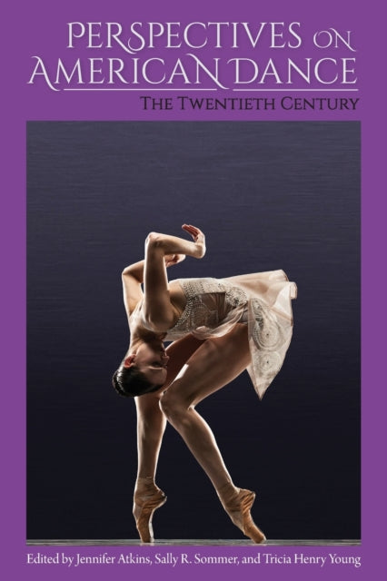 Perspectives on American Dance: The Twentieth Century