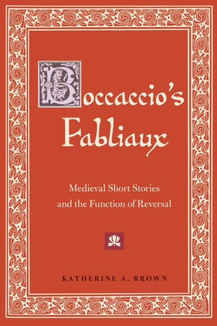 Boccaccio's Fabliaux: Medieval Short Stories and the Function of Reversal