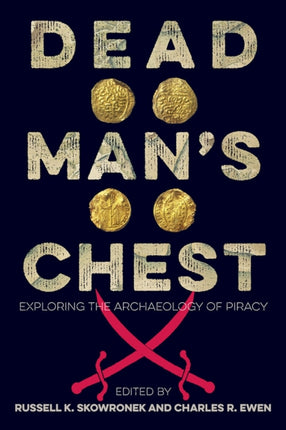 Dead Man's Chest: Exploring the Archaeology of Piracy