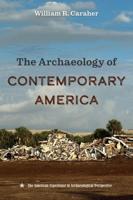 The Archaeology of Contemporary America