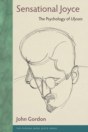 Sensational Joyce  The Psychology of Ulysses