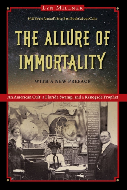 The Allure of Immortality: An American Cult, a Florida Swamp, and a Renegade Prophet