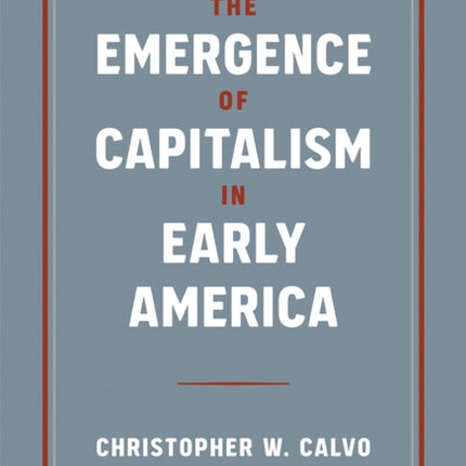 The Emergence of Capitalism in Early America