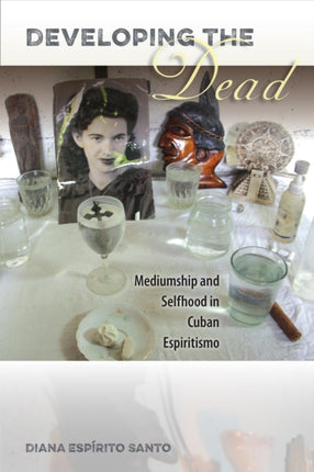 Developing the Dead  Mediumship and Selfhood in