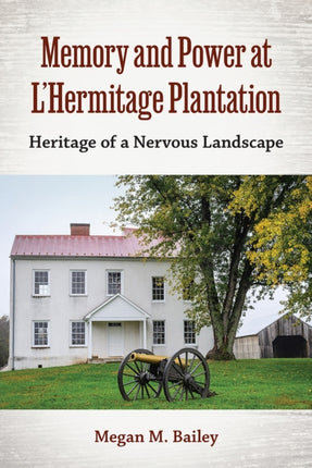 Memory and Power at lHermitage Plantation