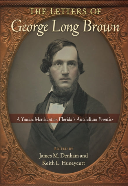 The Letters of George Long Brown