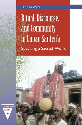 Ritual Discourse and Community in Cuban Santer
