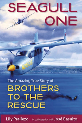 Seagull One  The Amazing True Story of Brothers