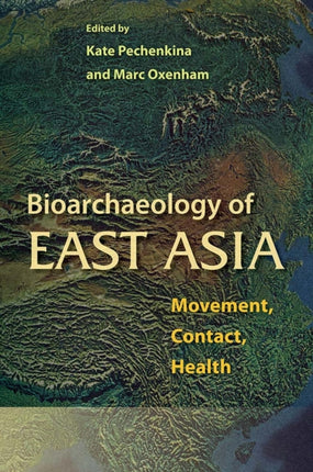 Bioarchaeology of East Asia  Movement Contact