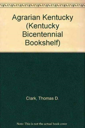 Agrarian Kentucky Kentucky Bicentennial Bookshelf