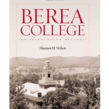 Berea College: An Illustrated History