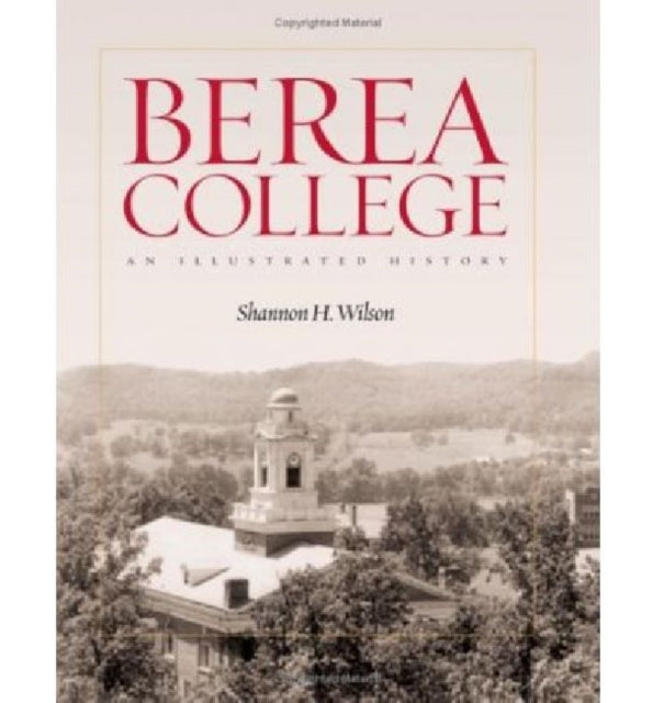 Berea College: An Illustrated History