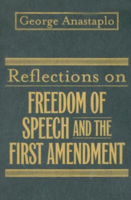 Reflections on Freedom of Speech and the First Amendment