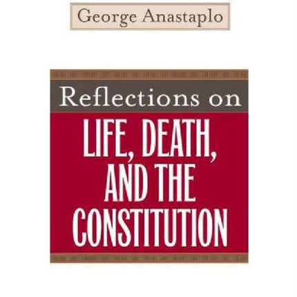 Reflections on Life Death and the Constitution