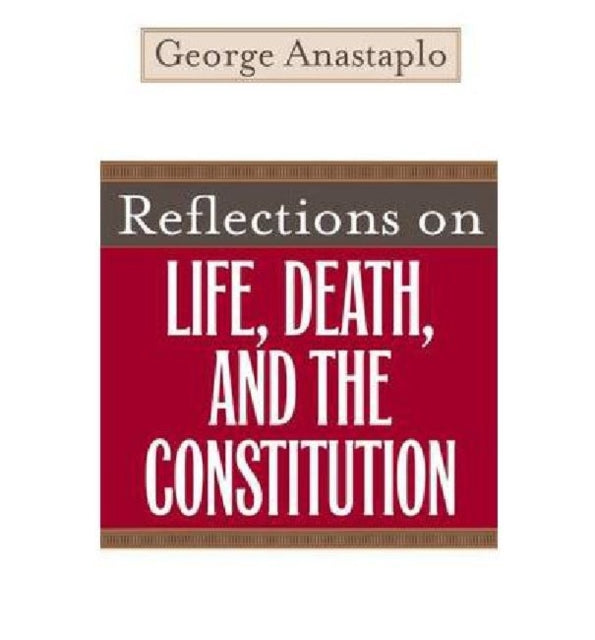 Reflections on Life Death and the Constitution