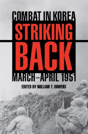 Striking Back Combat in Korea MarchApril 1951