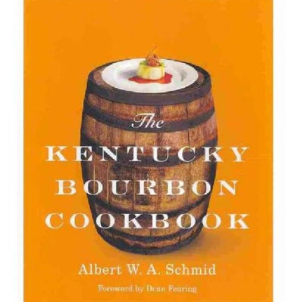 The Kentucky Bourbon Cookbook