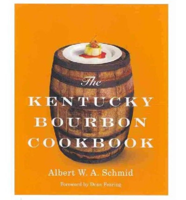 The Kentucky Bourbon Cookbook