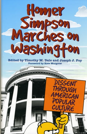 Homer Simpson Marches on Washington Dissent through American Popular Culture