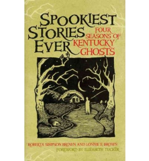 Spookiest Stories Ever: Four Seasons of Kentucky Ghosts