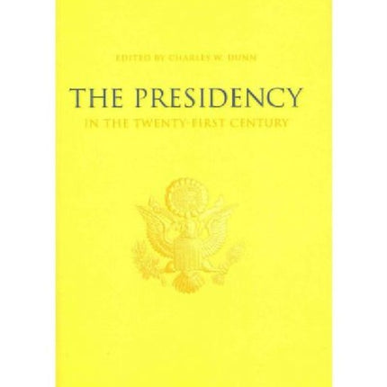 The Presidency in the Twenty-first Century