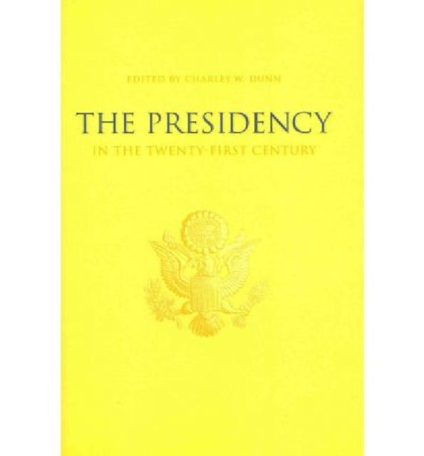 The Presidency in the Twenty-first Century