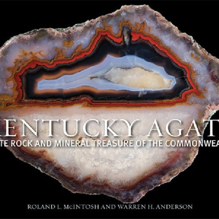 Kentucky Agate: State Rock and Mineral Treasure of the Commonwealth