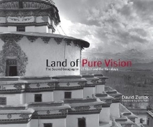 Land of Pure Vision: The Sacred Geography of Tibet and the Himalaya