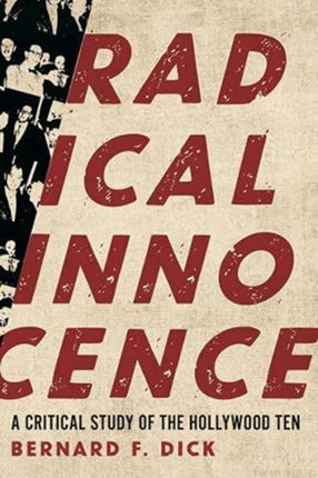 Radical Innocence: A Critical Study of the Hollywood Ten