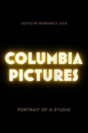 Columbia Pictures: Portrait of a Studio