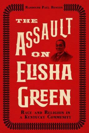 The Assault on Elisha Green: Race and Religion in a Kentucky Community