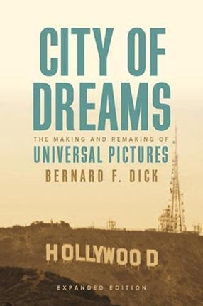 City of Dreams: The Making and Remaking of Universal Pictures