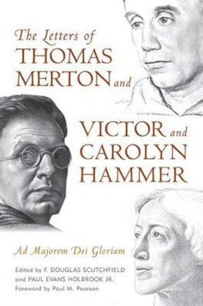 The Letters of Thomas Merton and Victor and Carolyn Hammer: Ad Majorem Dei Gloriam