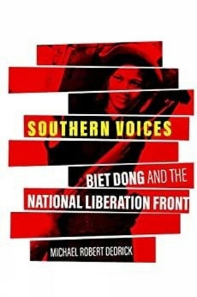 Southern Voices: Biet Dong and the National Liberation Front