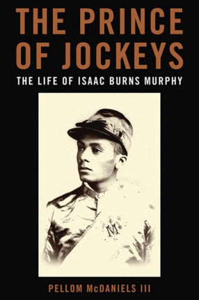 The Prince of Jockeys The Life of Isaac Burns
