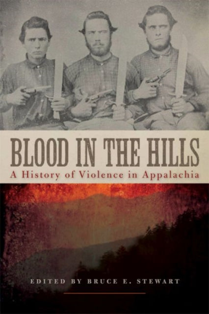 Blood in the Hills: A History of Violence in Appalachia