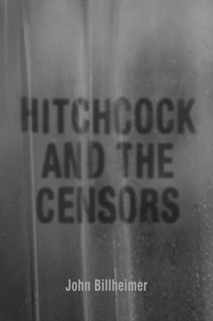 Hitchcock and the Censors Screen Classics