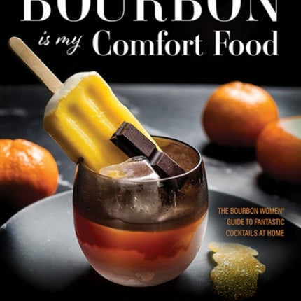 Bourbon Is My Comfort Food