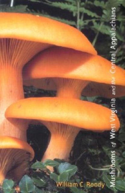 Mushrooms of West Virginia and the Central Appalachians