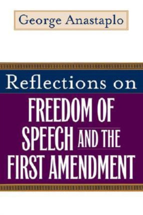 Reflections on Freedom of Speech and the First Amendment