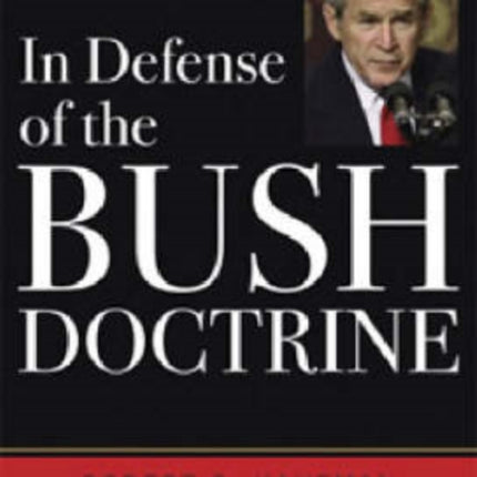 In Defense of the Bush Doctrine