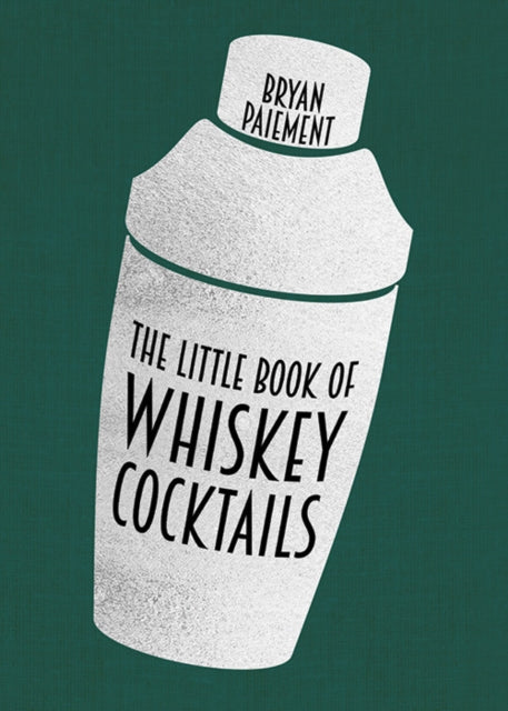 The Little Book of Whiskey Cocktails