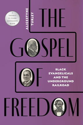 The Gospel of Freedom: Black Evangelicals and the Underground Railroad