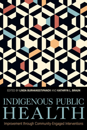 Indigenous Public Health: Improvement through Community-Engaged Interventions